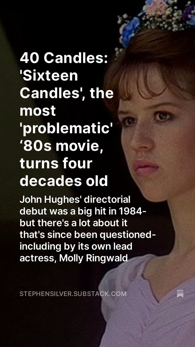 For the Substack ($), I wrote about the 40th anniversary of SIXTEEN CANDLES, which, yes, is quite problematic. If you don't believe me, ask its own lead actress. But no one is stopping you from watching it. stephensilver.substack.com/p/40-candles-s… @philafcc @OFCS @CriticsChoice