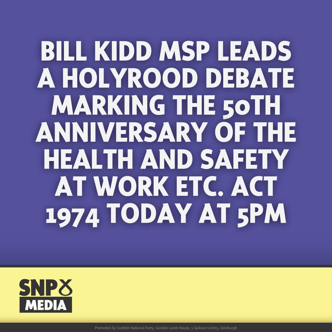 📢 SNP MSP @BillKiddSNP will lead a Holyrood debate marking the 50th anniversary of the Health and Safety at Work etc. Act today at 5pm Tune in on Scottish Parliament TV.