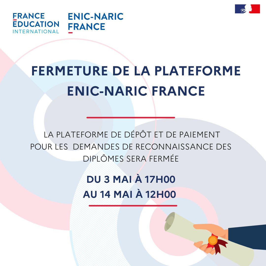 La plateforme de dépôt et de paiement du Département de reconnaissance des diplômes - centre ENIC NARIC France sera fermée 𝐭𝐞𝐦𝐩𝐨𝐫𝐚𝐢𝐫𝐞𝐦𝐞𝐧𝐭 𝐝𝐮 𝐯𝐞𝐧𝐝𝐫𝐞𝐝𝐢 𝟑 𝐦𝐚𝐢 𝐚̀ 𝟏𝟕𝐡 𝐚𝐮 𝐦𝐚𝐫𝐝𝐢 𝟏𝟒 𝐦𝐚𝐢 𝐚̀ 𝟏𝟐𝐡.