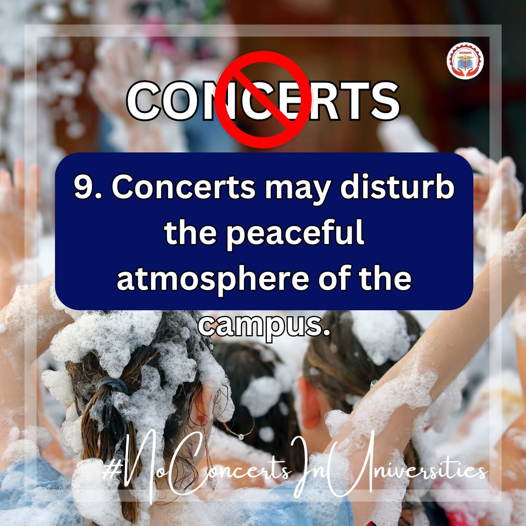 Concerts may disturb the peaceful atmosphere of the campus. #NO_CONCERTS_IN_UNIVERSITIES @KhrewsOfficials