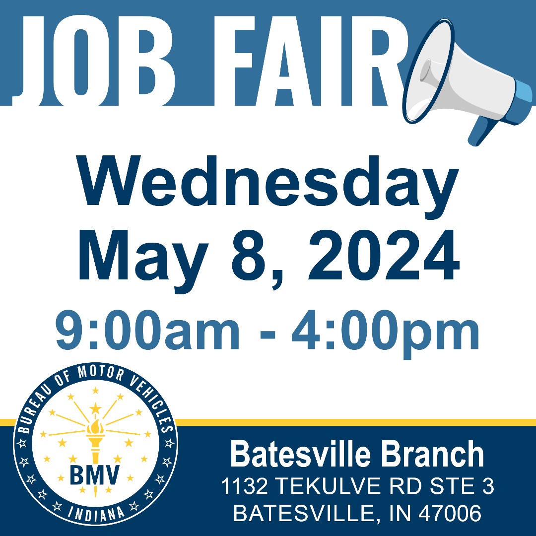 The Batesville BMV branch is holding a job fair Wednesday, May 8. Open interviews will take place from 9:00 am to 4:00 pm. Apply online at workforindiana.IN.gov and use keyword BMV for more details. #WorkForIndiana #INBMV #JobFair #NowHiring