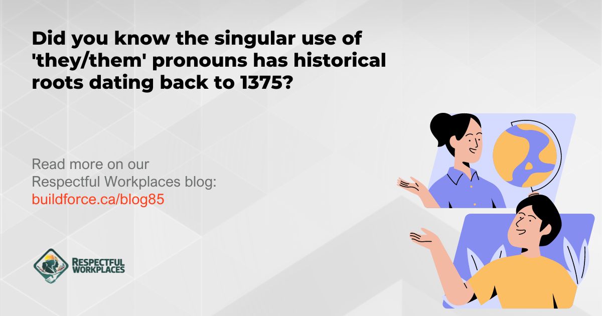 Did you know the singular use of 'they/them' pronouns has historical roots dating back to 1375? Today's inclusion of neopronouns like 'xe/xem' further enriches our language, accommodating a spectrum of gender identities. Read more on Respectful Workplaces. buildforce.ca/en/blog/things…