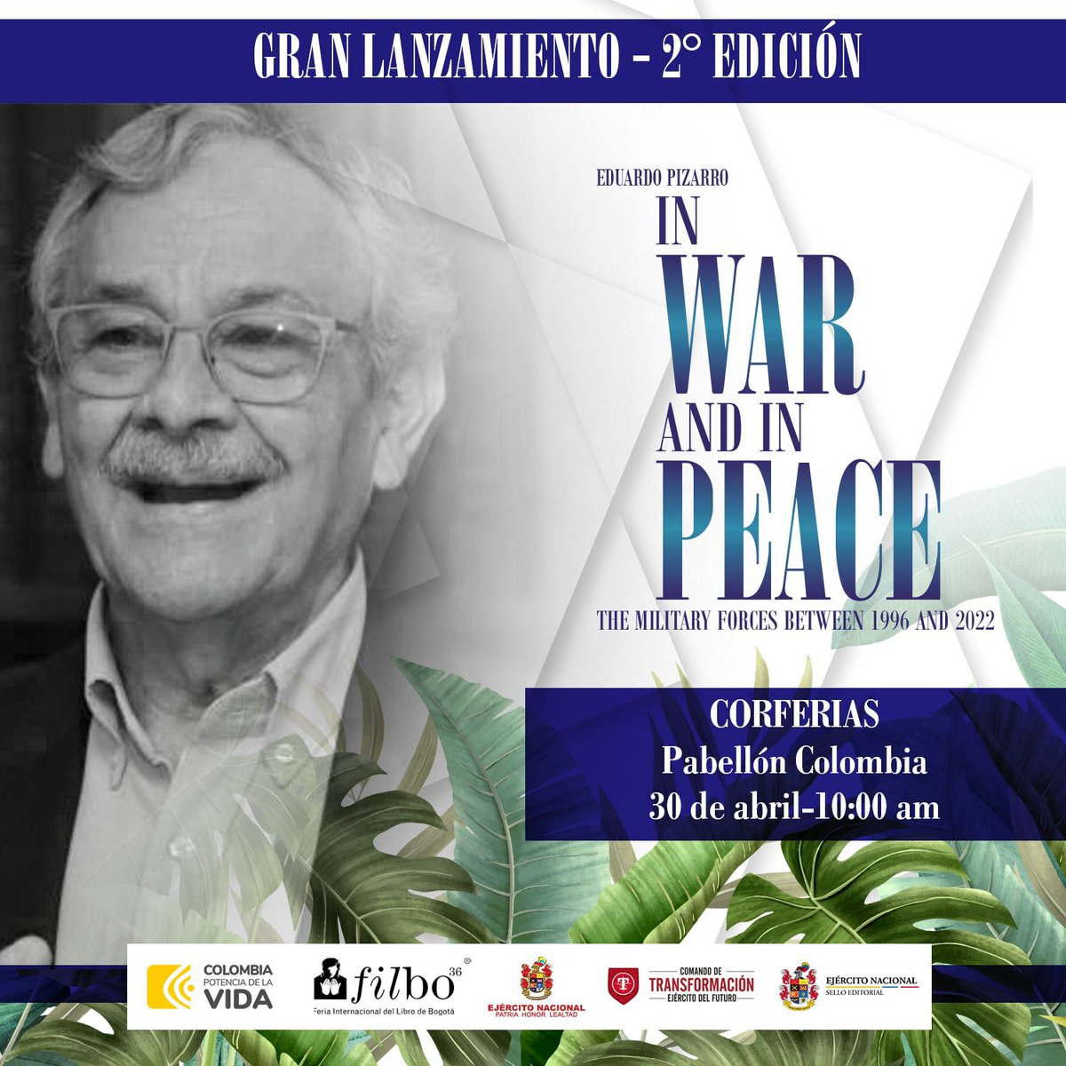 #Lanzamiento #filbogota #filbo2024 ¡Hoy! Lanzamiento de la segunda edición del libro 'In War and In Peace' escrito por Eduardo Pizarro, profesor emérito de la @UNALOficial 🕙10:00 a.m. 📍 Pabellón Colombia.