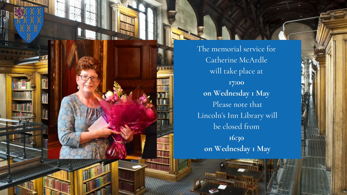 The memorial service for Catherine McArdle will take place at 17:00 on Wednesday 1 May. Please note that Lincoln’s Inn Library will be closed from 16:30 on Wednesday 1 May.
