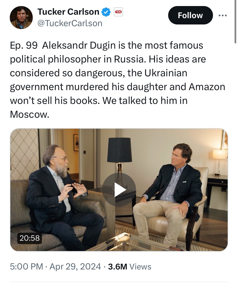 It’s hard to express to anyone who hasn’t spent years studying the Right Wing authoritarian movement that’s spreading across the world exactly how troubling it is that someone like Tucker interviewed Aleksandr Dugin and presented him to his audience. It’s really disturbing.