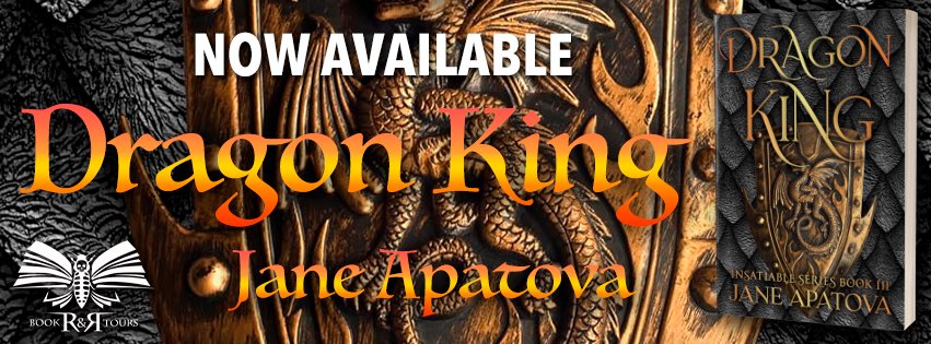Now Available: Dragon King (Insatiable Series Book 3) by Jane Apatova rrbooktours.com/2024/04/30/dra… @rrbooktours1 @JaneApatova #RRBookTours