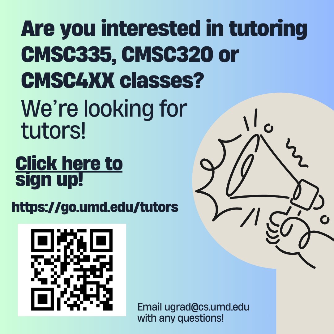 📢 Do you need Computer Science experience on your resume? Do you like seeing your friends and peers succeed?  Well, sign up to be a CS Tutor! go.umd.edu/tutors