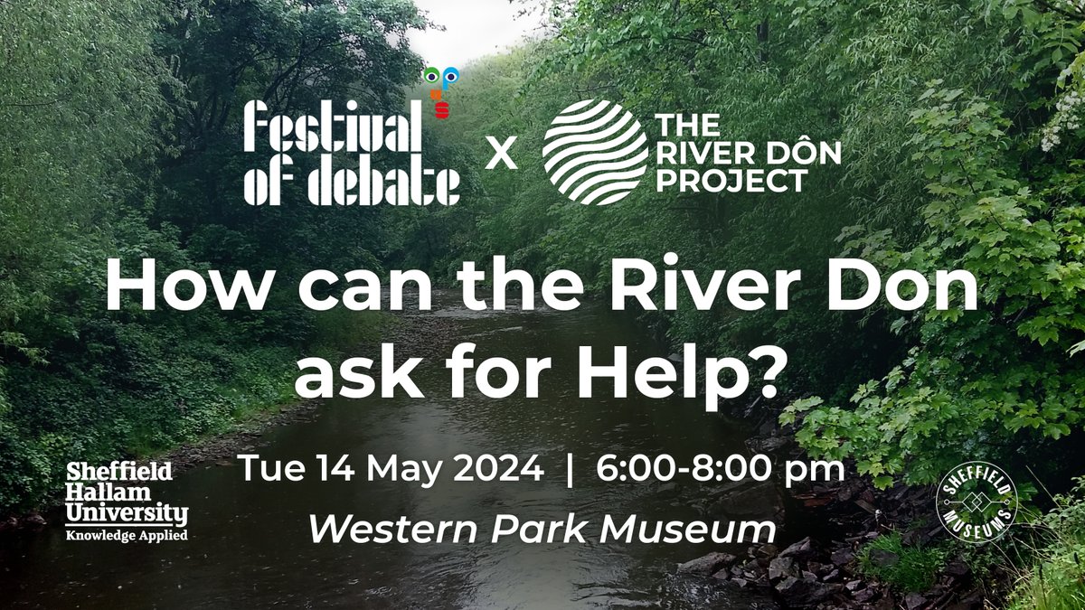 The @RiverDonProject x @FestOfDebate How Can the River Don Ask For Help? 🗓️ 14 May, 6:00pm 🏛️ Weston Park Museum Exploring why the agency and voice of critical commons have important implications for addressing climate breakdown and biodiversity loss. festivalofdebate.com/2024/how-can-t…