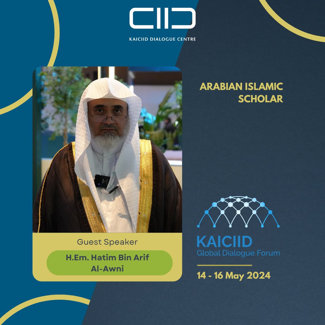 H.Em. Hatim Bin Arif Al-Awni, a distinguished Arabian Islamic scholar, is a guest speaker at KAICIID Global Dialogue Forum's session on 'Dialogues for Reflection on Collaborative Pathways' dedicated to #peacebuilding. Save the date! 📅 
#TransformativeDialogue #KAICIIDGlobalForum