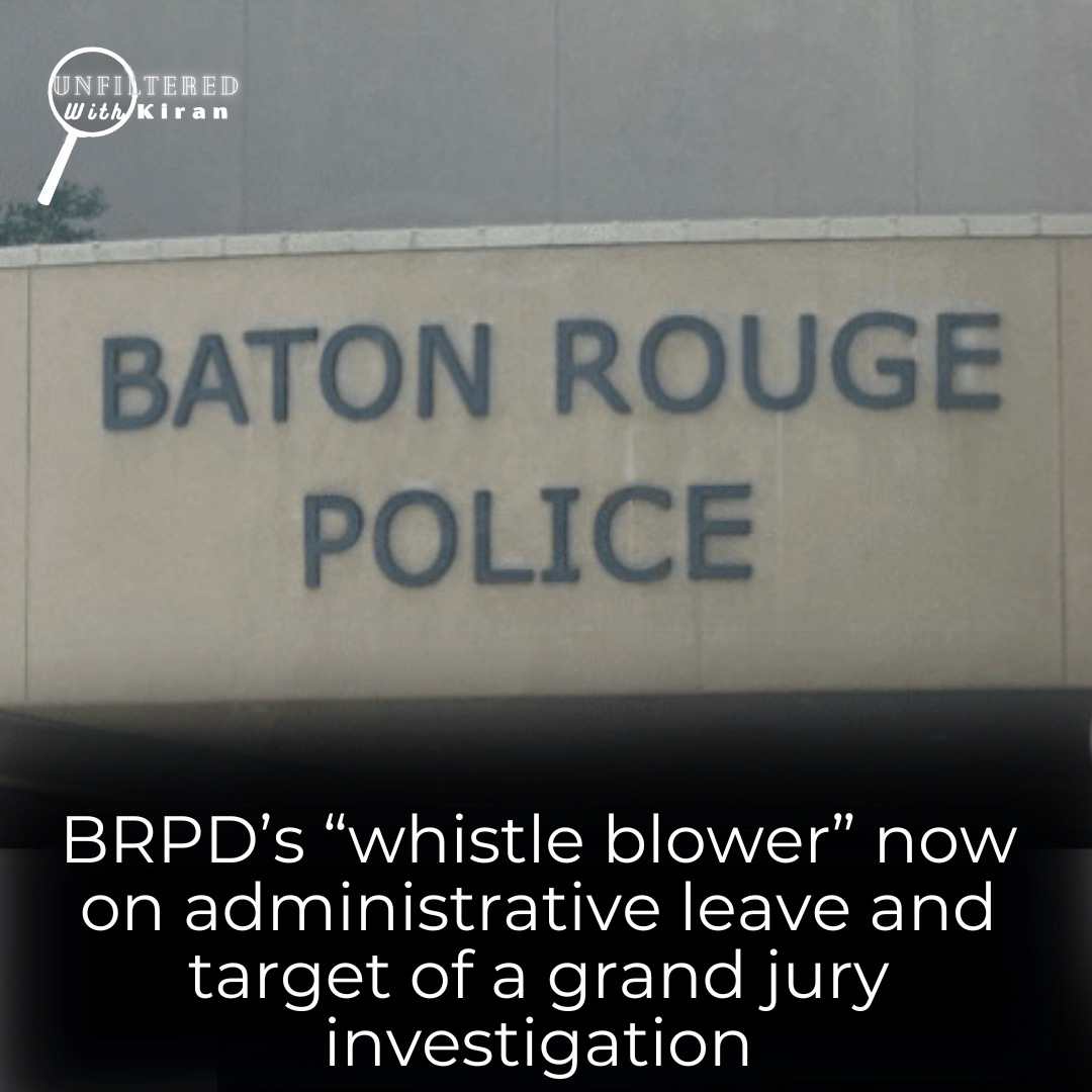 BRPD’s “whistle blower” now on administrative leave and a target of a grand jury investigation.

unfilteredwithkiran.com/brpds-whistle-…