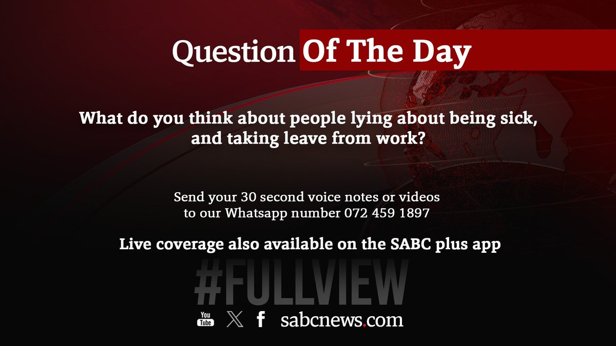 [QUESTION OF THE DAY] What do you think about people lying about being sick, and taking leave from work? #FullView #SABCNews     
With @_BongiweZwane @Mfundo_Mabalane