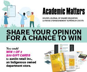 Your opinion matters to us! Complete our Academic Matters reader survey now for a chance to win 1 of 2 gift cards to aaniin inc., an Indigenous-owned retailer! buff.ly/3UDo5PF