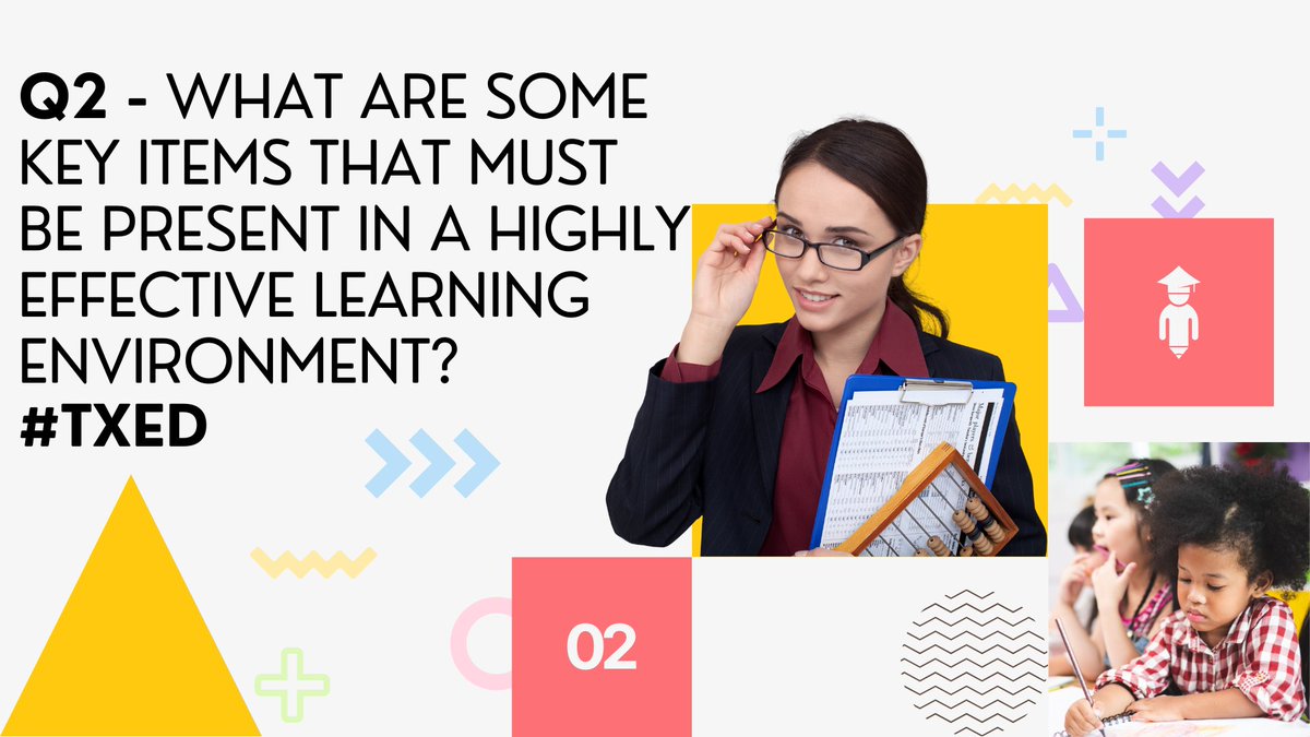Question #2 again. 

What are some key items that must be present in a highly effective learning environment? #TXed

Reply with 'A2' and use the hashtag, #TXed