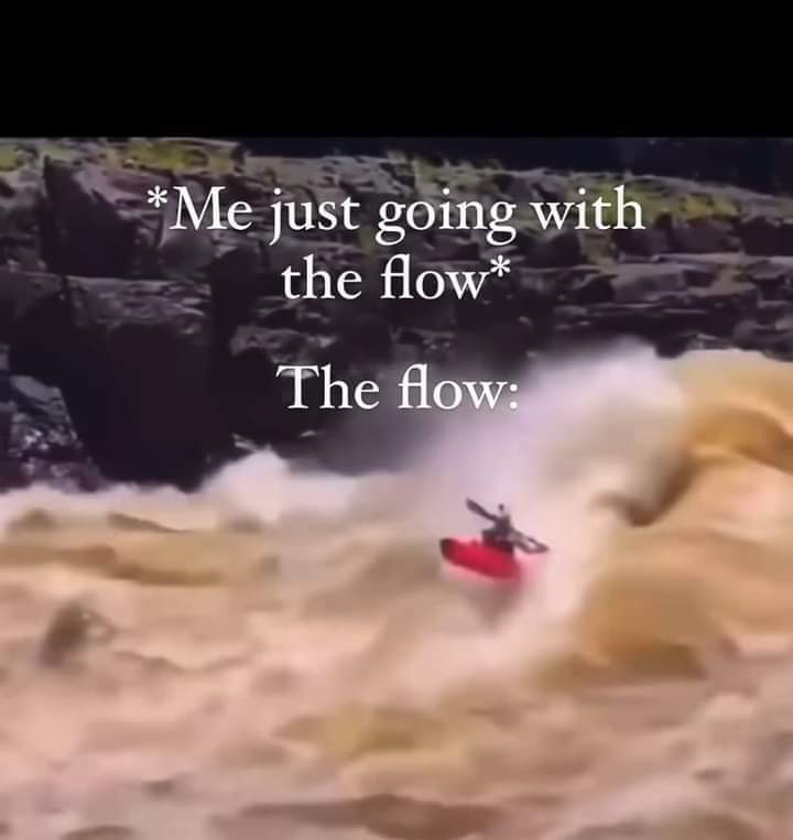 Going with the flow 😂