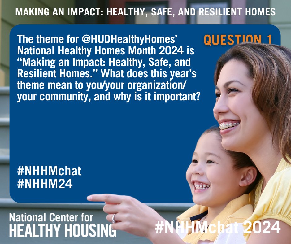 Q1: The theme for @HUDHealthyHomes’ National Healthy Homes Month 2024 is “Making an Impact: Healthy, Safe, and Resilient Homes.” What does this year’s theme mean to you/your organization/your community, and why is it important? #NHHMchat #NHHM24