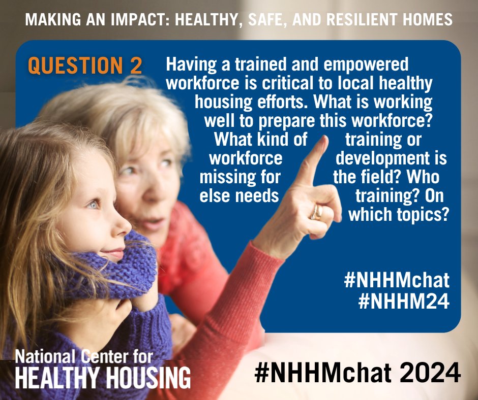 Q2: Having a trained and empowered #workforce is critical to local #HealthyHousing efforts. What is working well to prepare this workforce? What kind of training or workforce development is missing for the field? Who else needs training? On which topics?  #NHHMchat #NHHM24