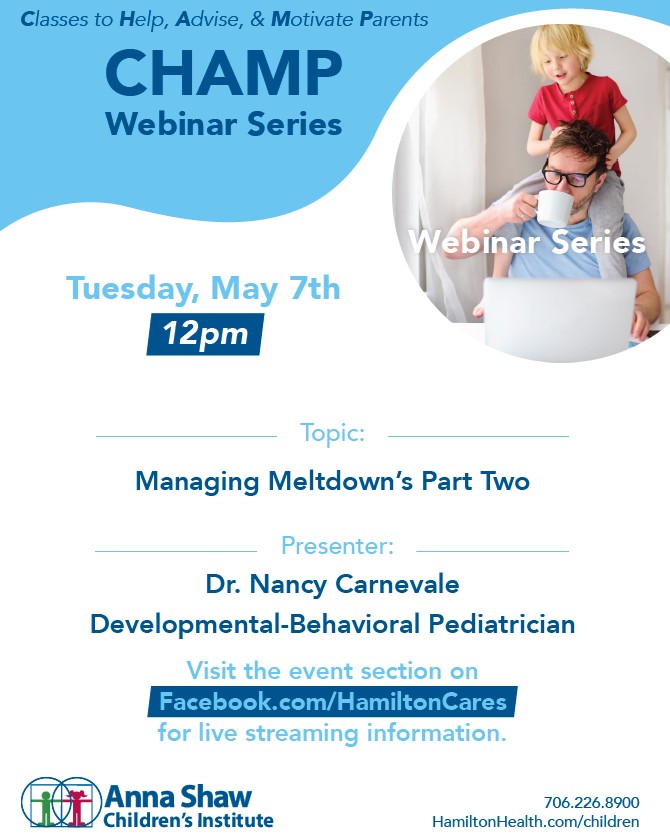Join us for the next Champ Webinar Series: Managing Meltdown's Part Two Presented by: Dr. Nancy Carnevale, Developmental-Behavioral Pediatrician Visit the event section on Facebook.com/HamiltonCares for live-streaming information.