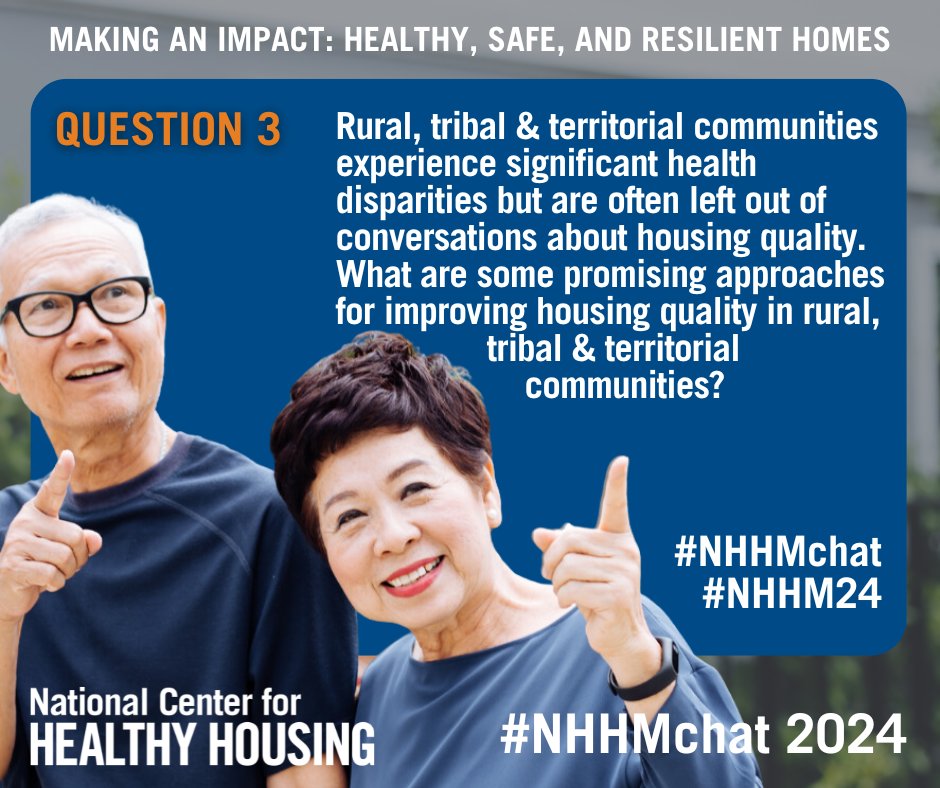 Q3: Rural, tribal & territorial communities experience significant health disparities but are often left out of conversations about housing quality. What are some promising approaches for improving housing quality in rural, tribal & territorial communities? #NHHMchat #NHHM24