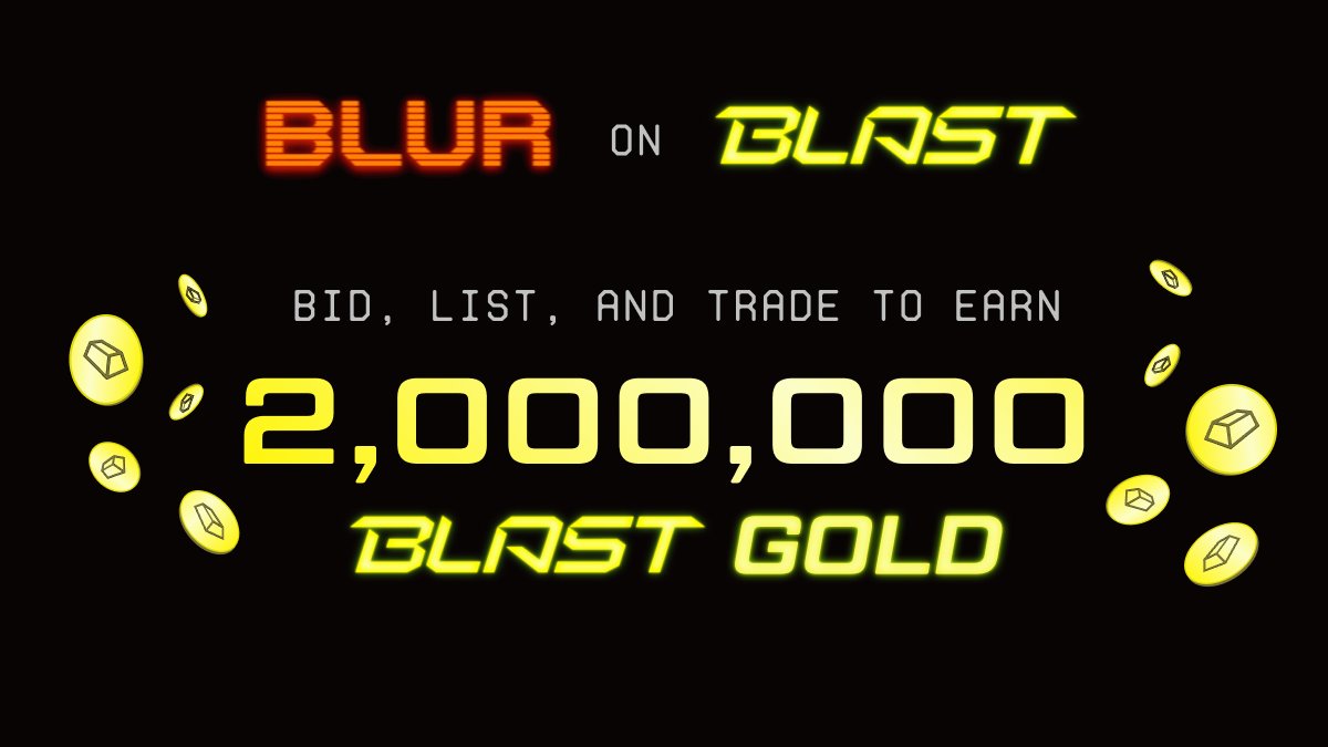 1/ Introducing Blur on Blast!

Trade Blast NFTs. Earn Blast Points and Gold.