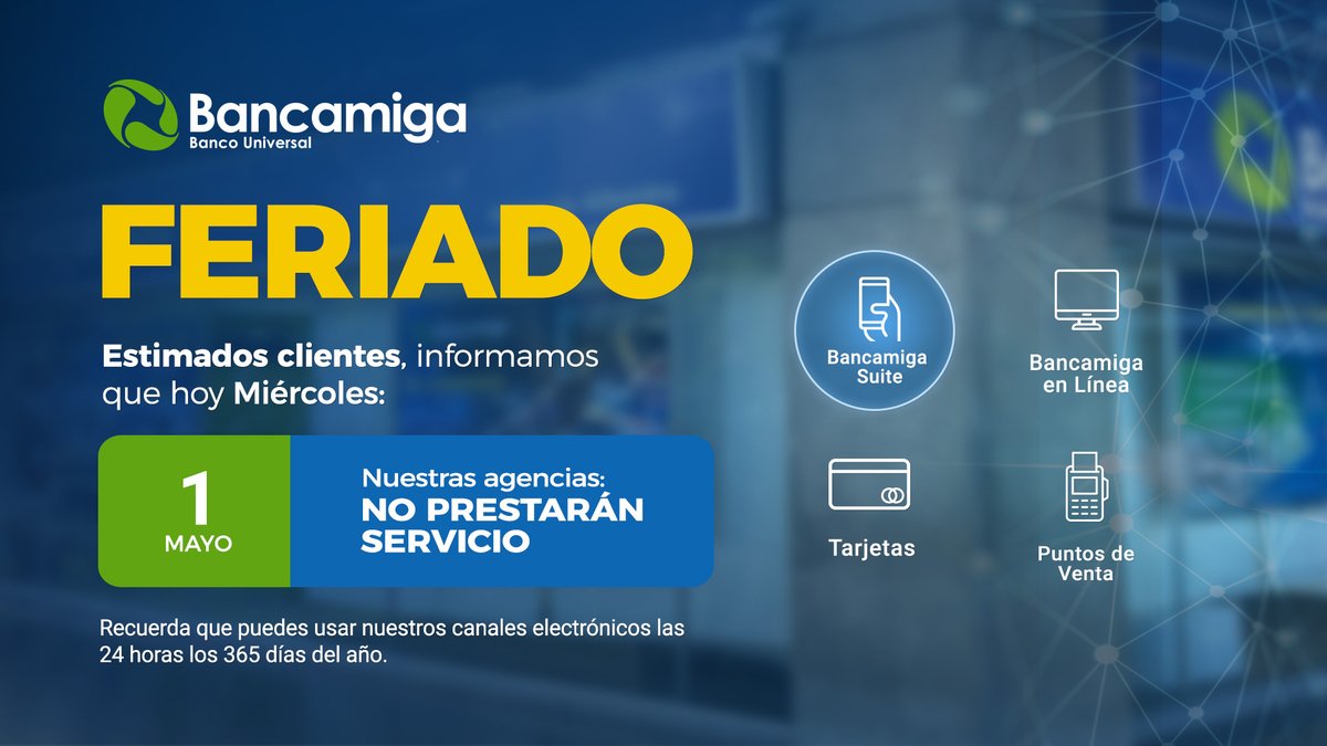 Recuerda que hoy 01 de mayo es feriado. Estaremos a tu disposición a través de nuestros canales de atención: 📞0500-8822622 de nuestras redes sociales Telegram t.me/BancamigaAtenc… IG Bancamiga FB Bancamiga Banco Universal