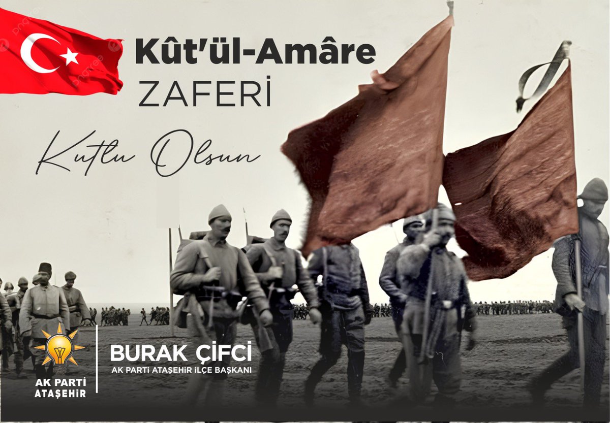 “Şanlı zafer” Kût'ül-Amâre Kuşatması’nın 108. yıl dönümünü kutluyor, bu vesileyle şehitlerimizi rahmetle yâd ediyoruz. 🇹🇷 #KutulAmare @atasehirakparti @osmannnurika