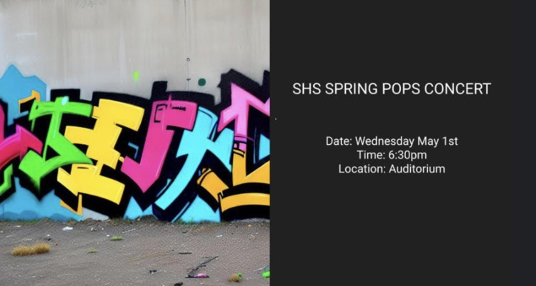 🎵🎼🎶SHS Spring Pops Concert takes place on Wednesday, May 1, at 6:30 in the SHS Auditorium.
