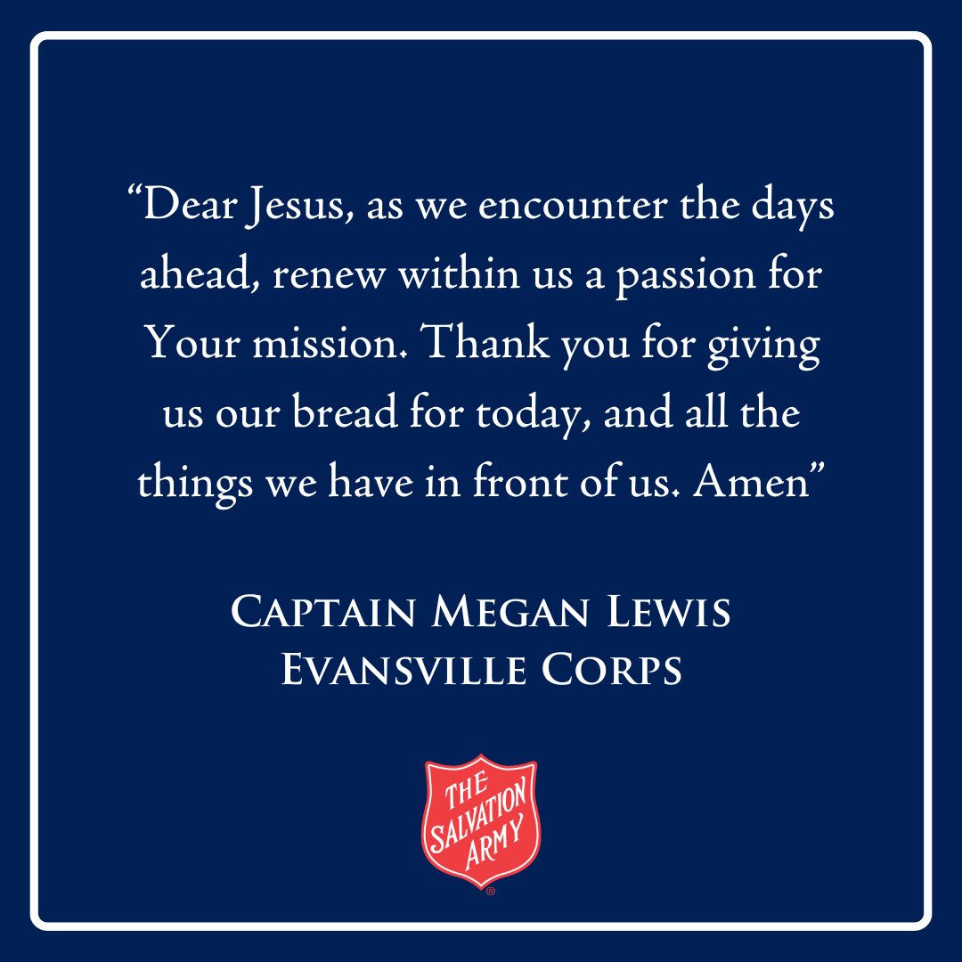 Thank you, Lord, for our daily bread, both physically and spiritually. Use this prayer today to help renew your passion for His mission. #TheSalvationArmy