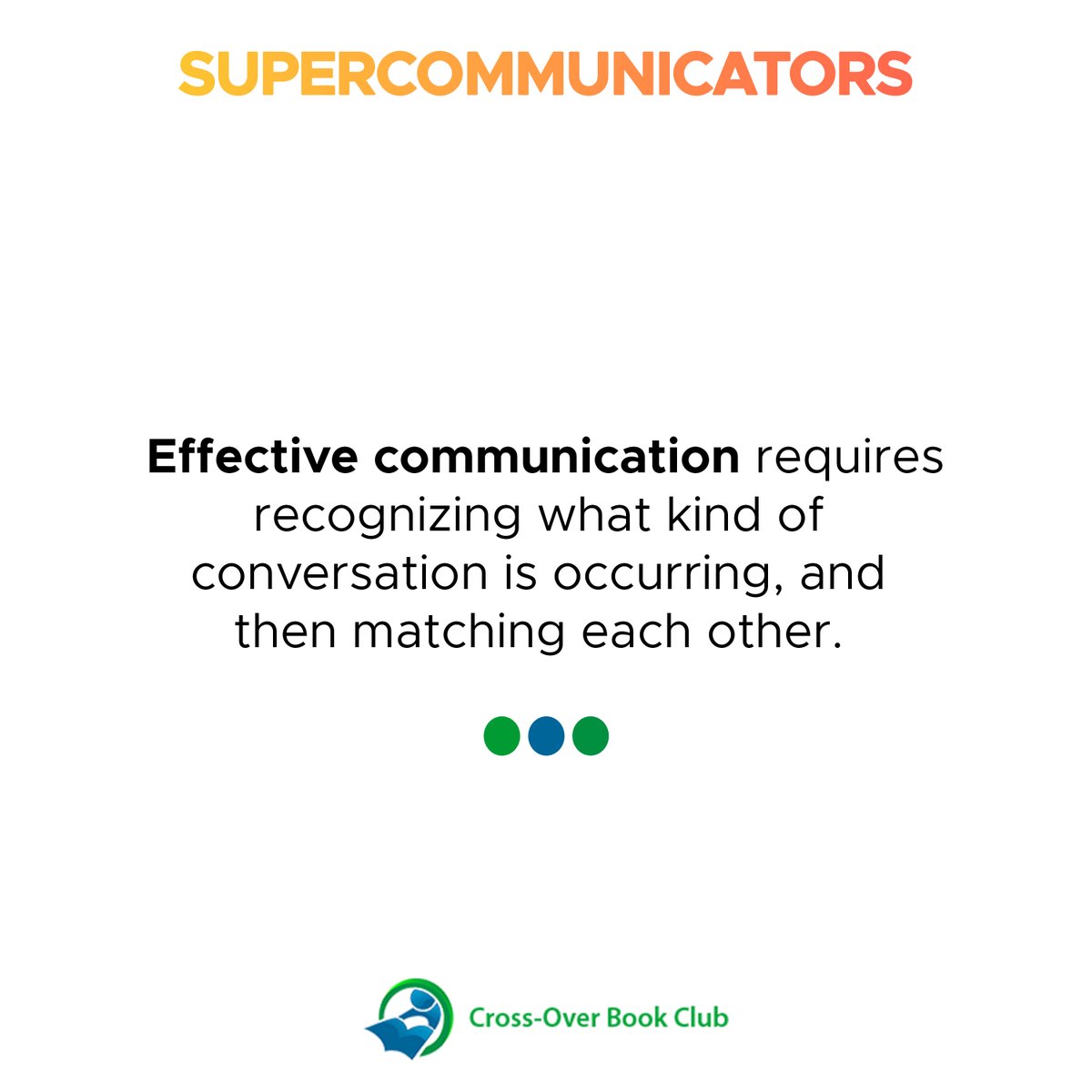 Effective communication requires recognizing what kind of conversation is occurring, and then matching each other.

#crossoverbookclub #April #readers #happyreading #supercommunicators #communication #charles #duhigg #book #conversation #match