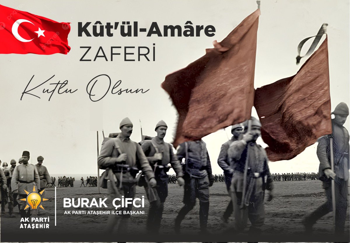 “Şanlı zafer” Kût'ül-Amâre Kuşatması’nın 108. yıl dönümünü kutluyor, bu vesileyle şehitlerimizi rahmetle yâd ediyoruz. @burakcifci34 İLÇE BAŞKANI @osmannnurika