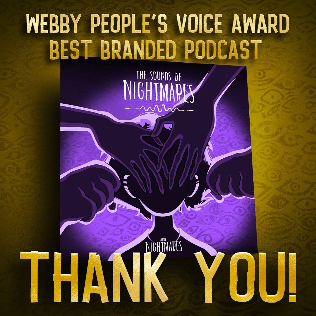 We’re very pleased to announce that The Sounds of Nightmares has received the People’s Choice Webby Award for Best Branded Podcast. Thank you for listening, thank you for voting, and thank you for your continued support! Listen here: fcld.ly/thesoundsofnig… #LittleNightmares