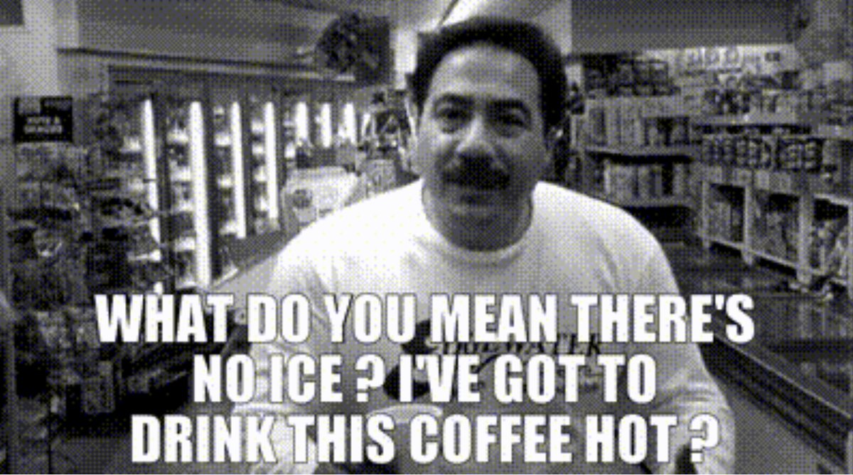 This, from Clerks, is from a montage featuring stupid questions by customers. It registered as a laugh line in 1994, and for at least a decade afterwards. The rapid ubiquity of iced coffee—as a drink! As an idea!—is pretty dazzling, at least in US/UK. twitter.com/im_ayanna/stat…