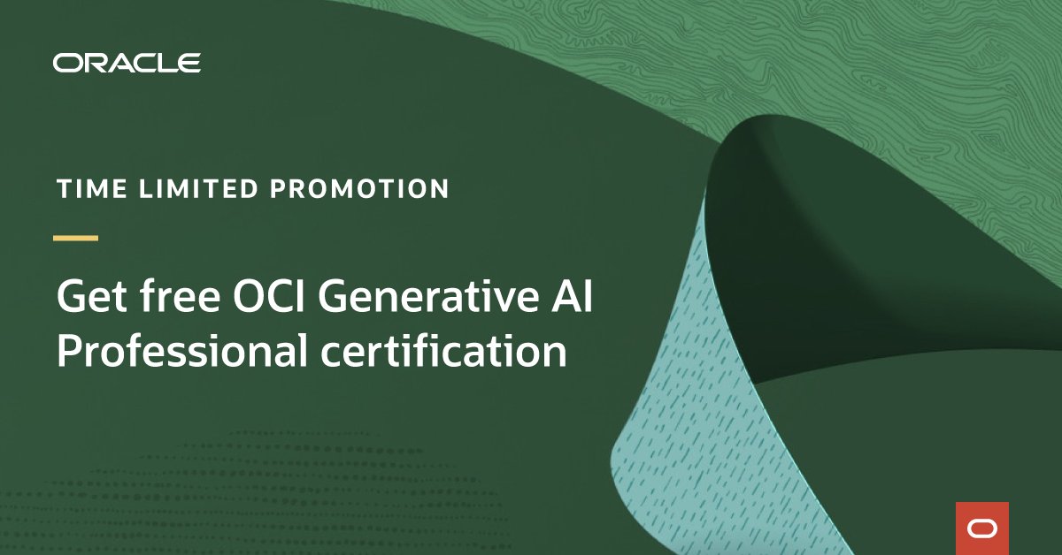 FrancinYang's tweet photo. For a limited time—get certified on #OCI Generative #AI for FREE until July 31. https://t.co/SyV6hWJ3H8 https://t.co/PymrpIpq7X