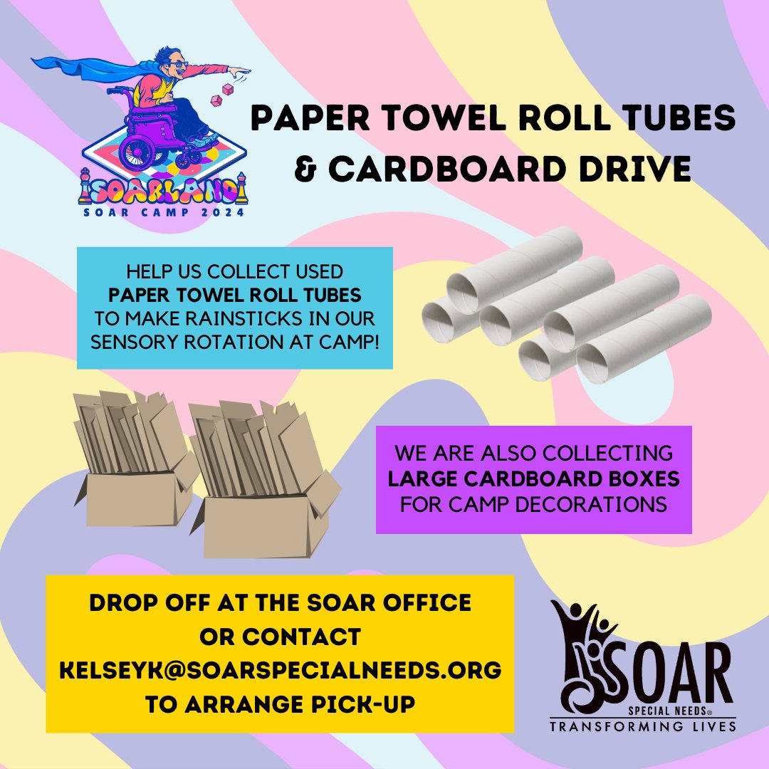 Help us collect PAPER TOWEL ROLL TUBES &amp; LARGE CARDBOARD BOXES to be used at Camp SOARLand 2024! 
You can drop off at the SOAR Office in Lenexa, KS or contact KelseyK@SOARSpecialNeeds.org to arrange pick-up. #ComeSOARWithUs!