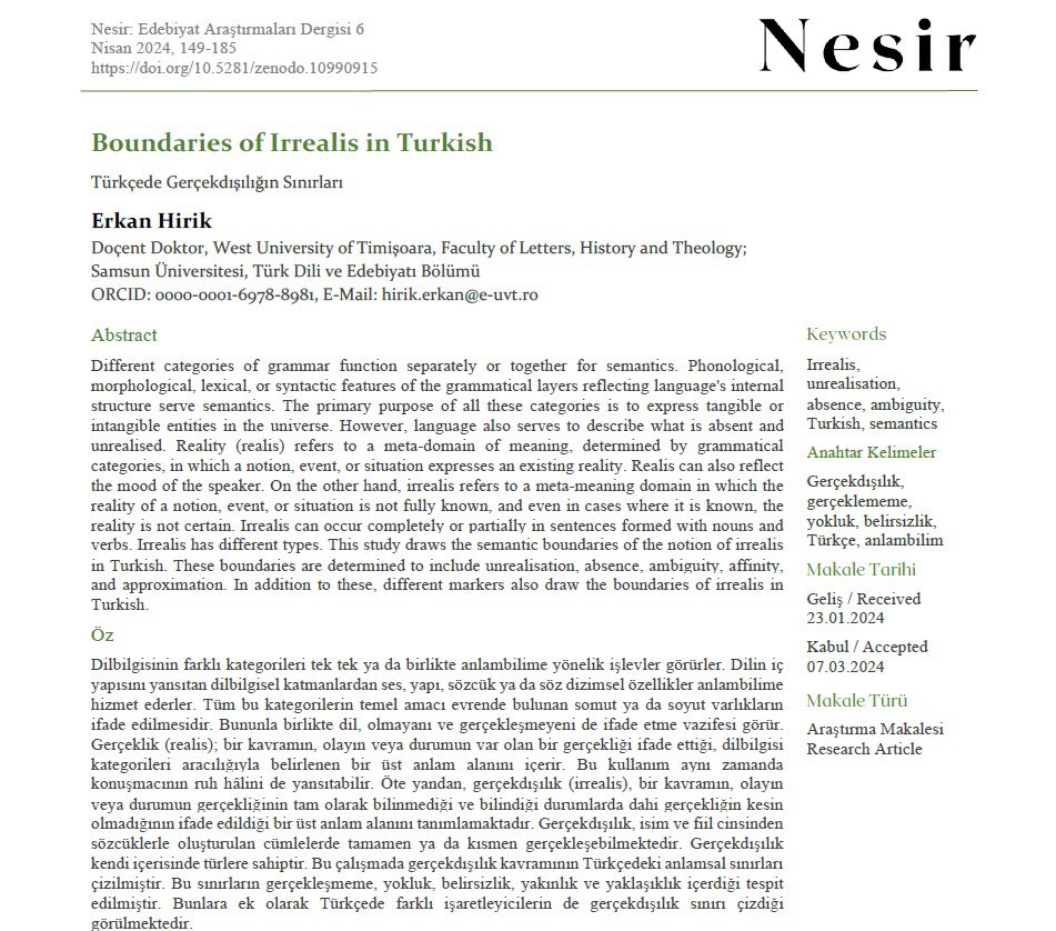 Bu fevkalade 2024 Nisan sayısı için <a href="/nesirdergisi/">Nesir: Journal of Literary Studies</a> ekibini tebrik ediyorum. Bu sayıda benim de bir yazım bulunuyor.

Boundaries of Irrealis in Turkish
(Türkçede Gerçekdışılığın Sınırları)

Tam metin için:

nesirdergisi.com/index.php/nesi…