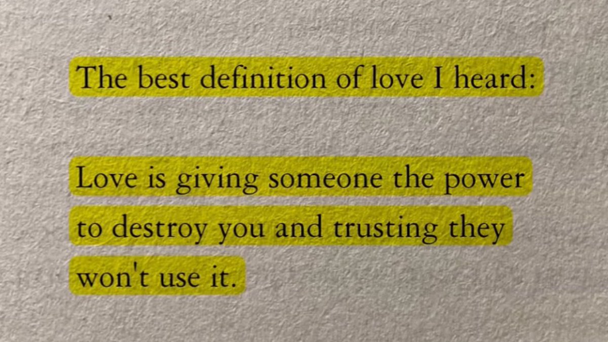 أفضل تعريف للحب :
'إعطاء أحدهم القوة اللازمة لتدميرك وأنت على ثقة تامّة بأنه لن يستعملها ضدك'..
