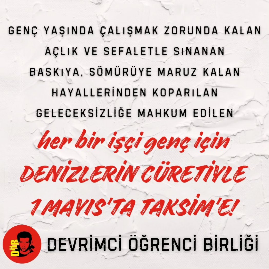 DOBirligi's tweet photo. Genç yaşında çalışmak zorunda kalan, geleceksizliğe mahkum edilen her bir işçi genç için;
Denizlerin Cüretiyle 1 Mayıs'ta Taksim'e!

Tüm ilerici ve devrimci öğrencileri yarın DÖB saflarında Taksim'e yürümeye çağırıyoruz!

#1MAYIS
#1M2024 
#1MayıstaTaksime https://t.co/8zAEyThzmU