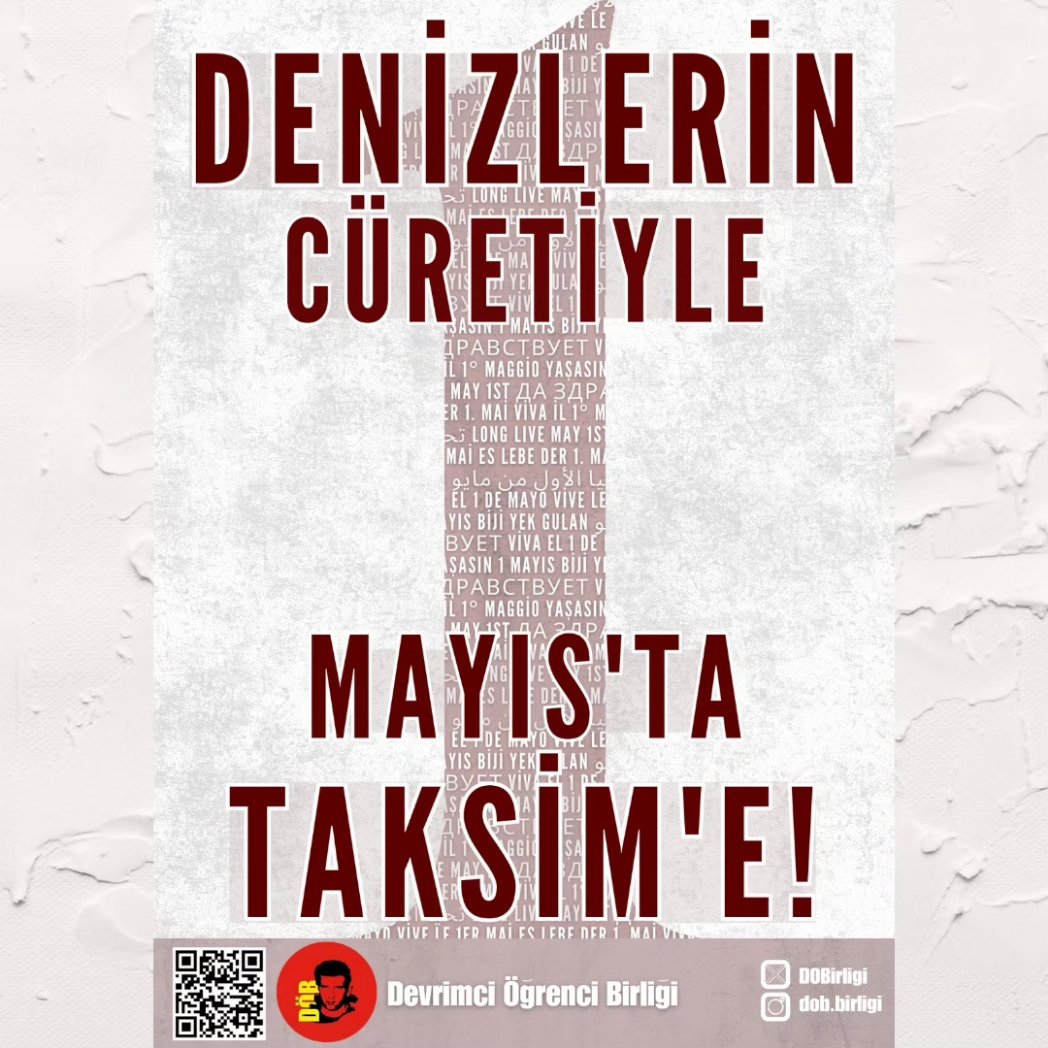 Genç yaşında çalışmak zorunda kalan, geleceksizliğe mahkum edilen her bir işçi genç için;
Denizlerin Cüretiyle 1 Mayıs'ta Taksim'e!

Tüm ilerici ve devrimci öğrencileri yarın DÖB saflarında Taksim'e yürümeye çağırıyoruz!

#1MAYIS
#1M2024 
#1MayıstaTaksime