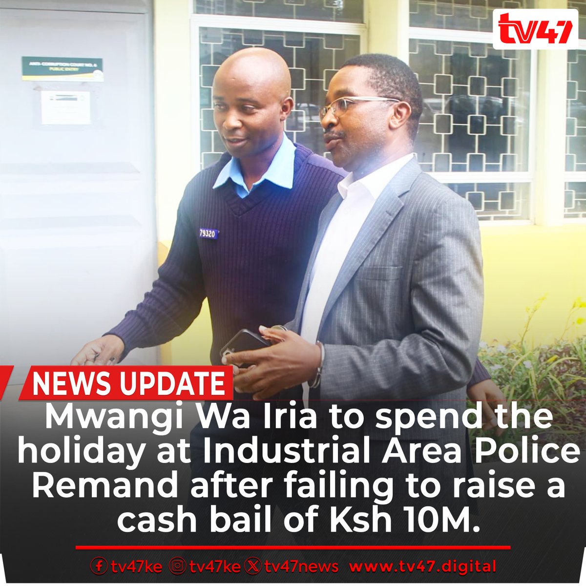 Mwangi Wa Iria to spend the holiday at Industrial Area Police Remand after failing to raise a cash bail of Ksh 10M. #tv47digital