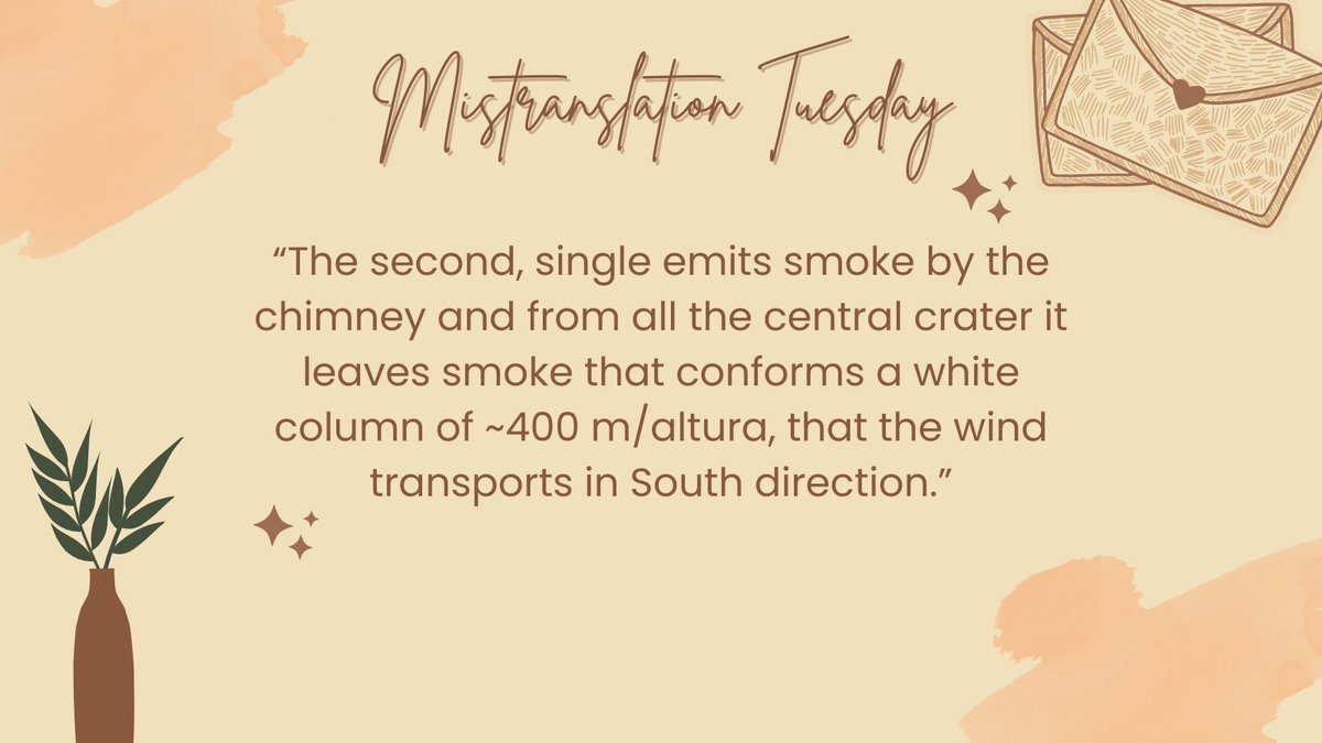 Mistranslation Tuesday: “The second, single emits smoke by the chimney and from all the central crater it leaves smoke that conforms a white column of ~400 m/altura, that the wind transports in South direction.” #VolMisComm #LavaLaughs