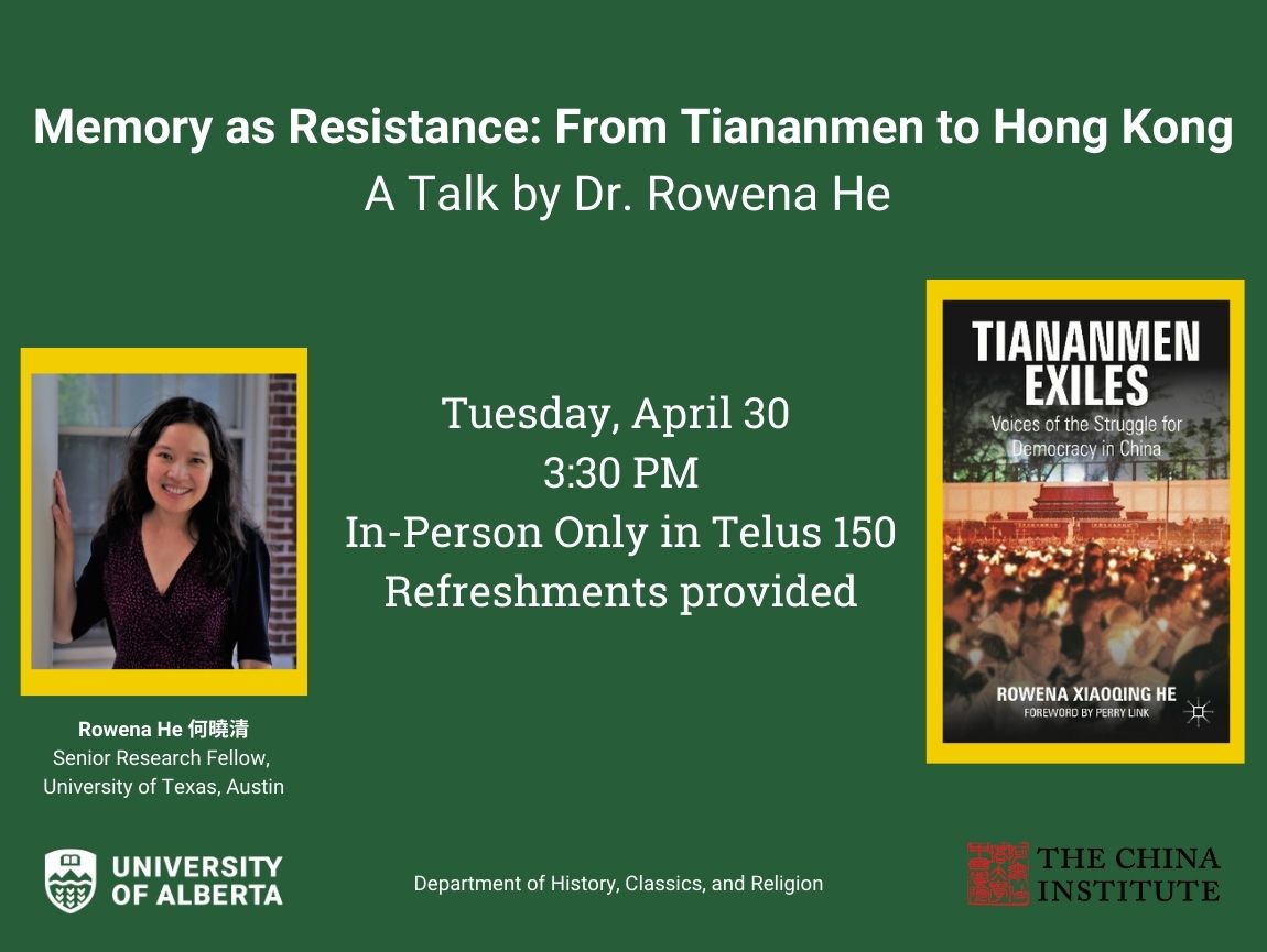 Join the Department of History, Classics, and Religion and The China Institute today at 3:30 PM in Telus 150 for 'Memory as Resistance: From Tiananmen to Hong Kong', a talk by Dr. Rowena He. This is an in-person only event and refreshments will be provided.