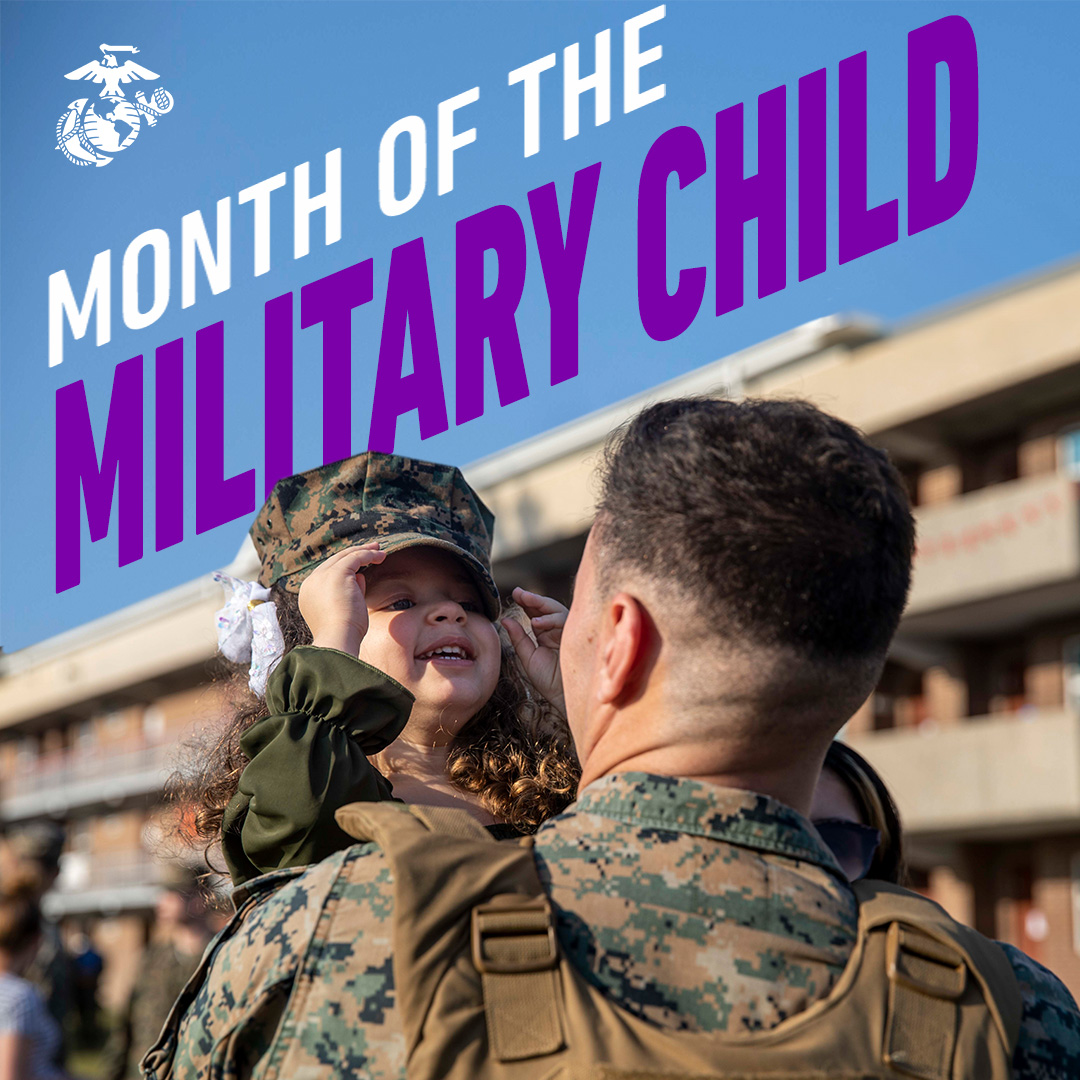April is Month of the Military Child The Marine Corps honors and celebrates all children of service members, acknowledging their sacrifice and support for their parent's service.