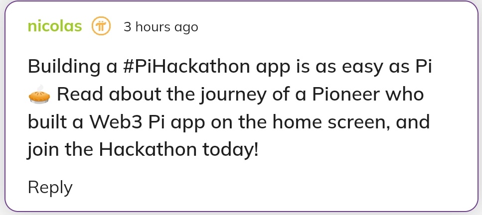 PiNewsMedia's tweet image. 👨nicolas: Building a #PiHackathon app is as easy as Pi 🥧 Read about the journey of a Pioneer who built a Web3 Pi app on the home screen, and join the Hackathon today!