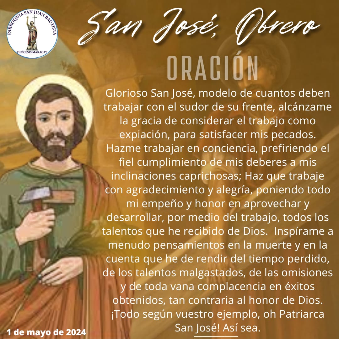 Oracion a San José, Obrero. 1 de mayo 2024.
San José,  ruega por nosotros.
#SantoDelDia
#evangelización 
#psanjuanbautista
#monseñorgérmanvivashäusler
#sanJosé