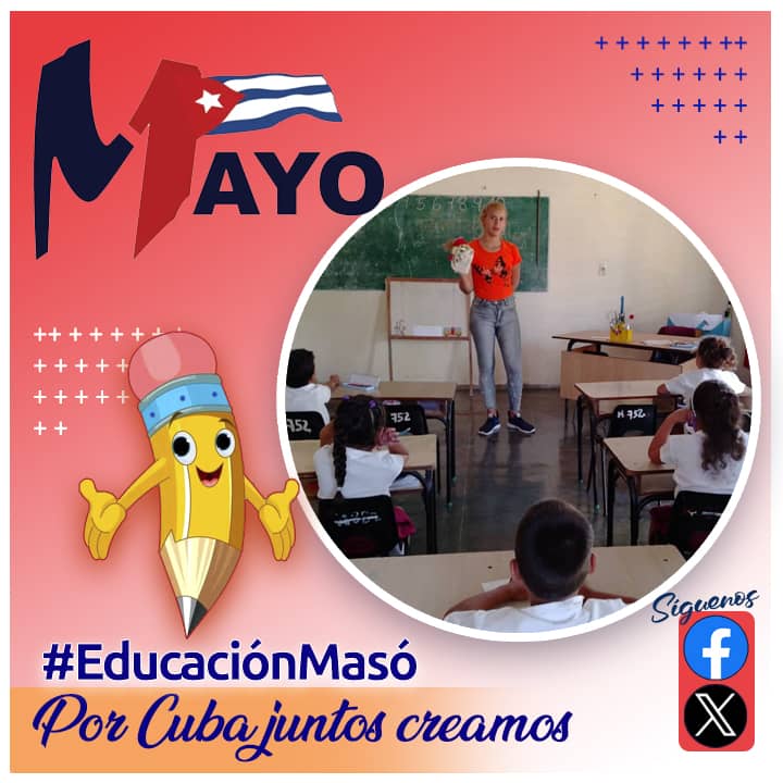 Todos por un Primero de Mayo.
#EducaciónMasó.
#EducaciónGranma.
#UnidosXCuba.
#UnidosPorLaHistoria.