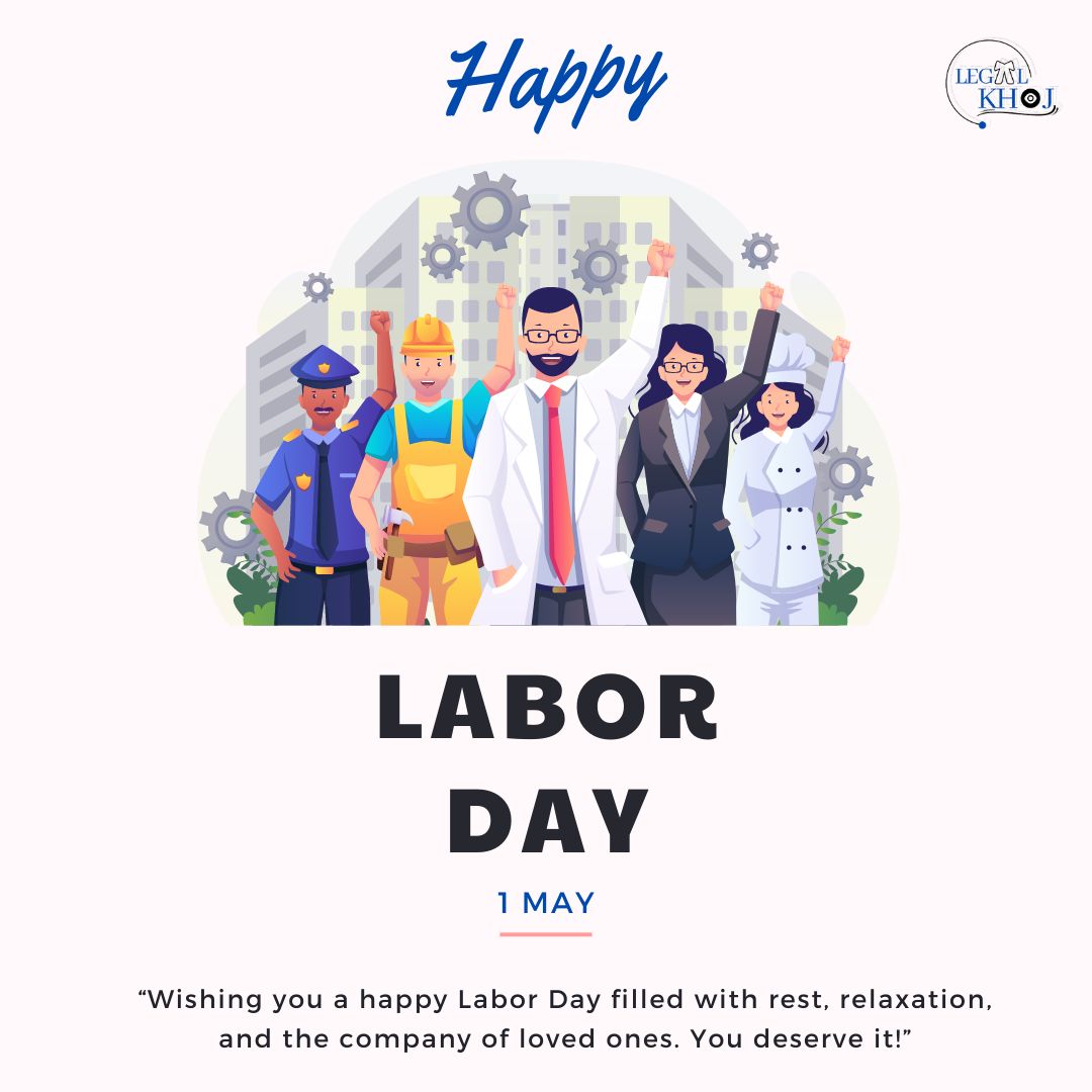 Happy Labor Day to the workers of every field! The world runs on your contributions and you all deserve respect, recognition, and a day to relax.
#LegalKhoj #laborday #1may #labor #laboroflove