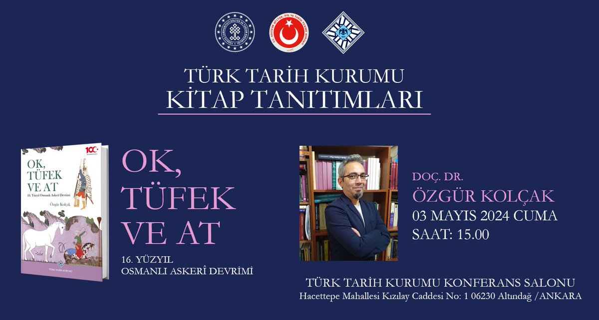 Kurumumuz tarafından yayımlanan 'Ok, Tüfek ve At: 16. Yüzyıl Osmanlı Askerî Devrimi' isimli eseri konuşmak üzere eserin yazarı Doç. Dr. Özgür Kolçak ile 3 Mayıs Cuma günü saat 15.00'te Kurumumuzda düzenlenecek söyleşi ve kitap tanıtım toplantısına davetlisiniz. #TTKyayınları