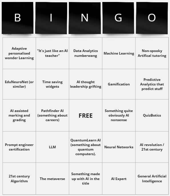 Off to the School and Academies Show tomorrow #SAASHOW - feeling confident that I can get my AI Bingo Card completed with plenty of time to catch up with some folks and attend some interesting talks and presentations.

What have I missed off the card?