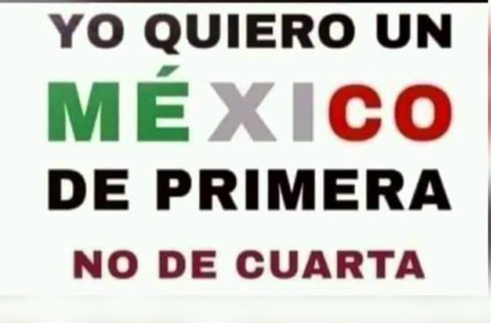 Yo quiero un México de primera, no de cuarta. Menos siembra odios ni divisiones. Tampoco insultos. Juntos luchamos por un patria digna para todos.