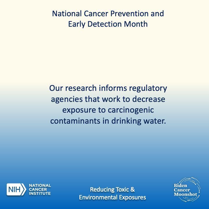 To wrap up National #CancerPreventionAndEarlyDetection Month, we want to highlight our research on drinking water contaminants, which has informed regulatory agencies that work to decrease exposure to carcinogens and prevent cancer. #BidenCancerMoonshot dceg.cancer.gov/research/publi…