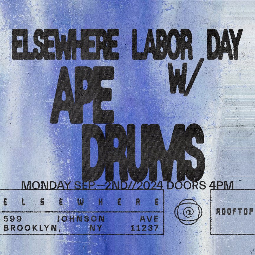 Just Announced! Elsewhere Labor Day w/ └ Ape Drums 9/2/2024 @elsewherespace [rooftop] tickets ➫ link.dice.fm/a2a5abf07743